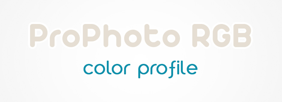 Prophoto RGB color profile Photoshop